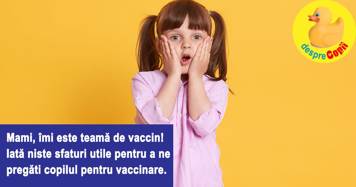 Mami, imi este teama de vaccin! Iata sfaturi utile pentru a ne pregati copilul pentru vaccinare