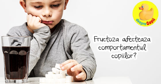 Cum afecteaza fructoza comportamentul copiilor