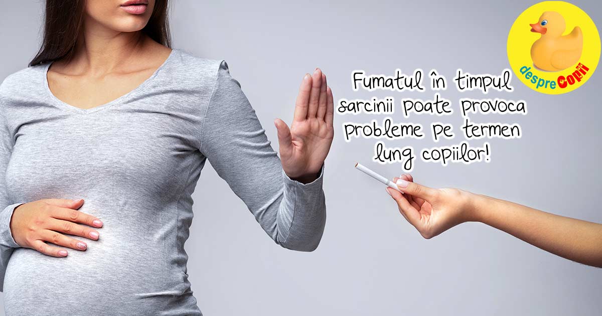 Fumatul in timpul sarcinii poate provoca probleme de sanatate pe termen lung copiilor. Efectele sunt foarte serioase