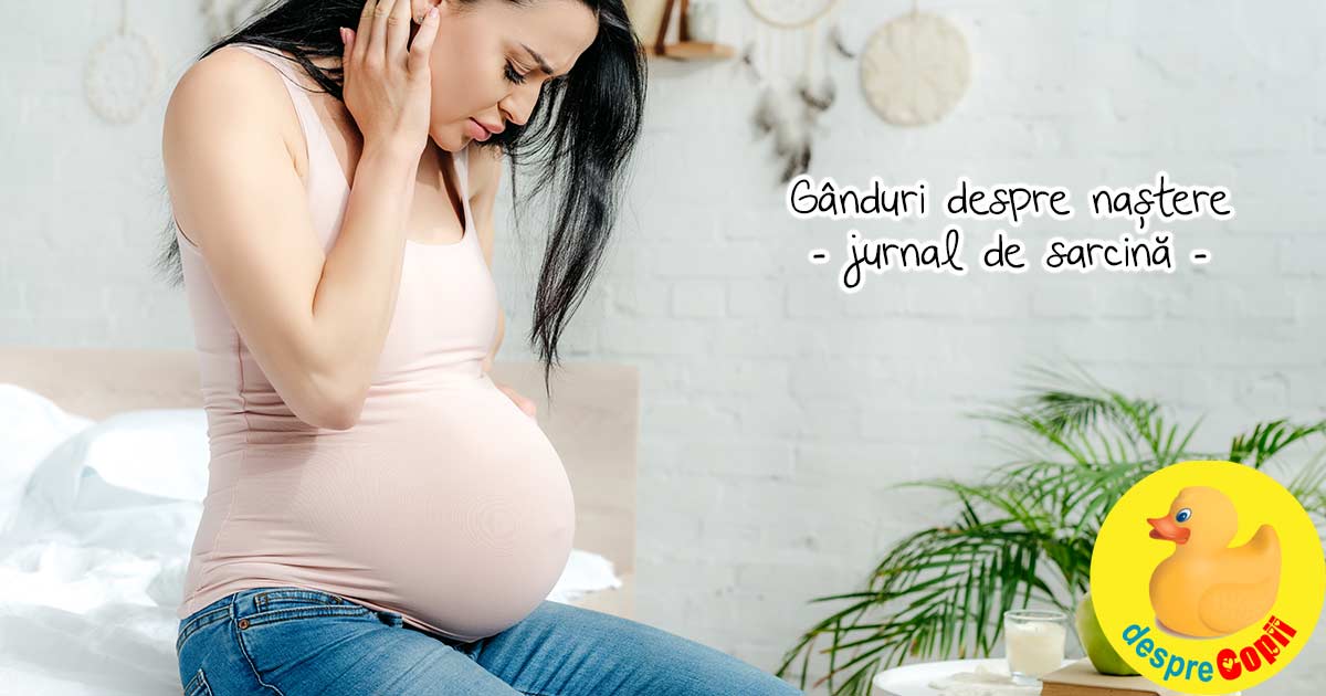 Ganduri si nelinisti despre nastere - jurnal de sarcina