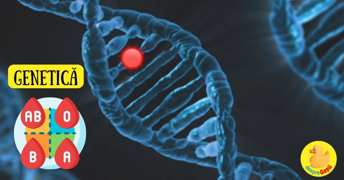 Ce sange purtam, al mamei sau al tatalui? Sa intelegem din tainele geneticii