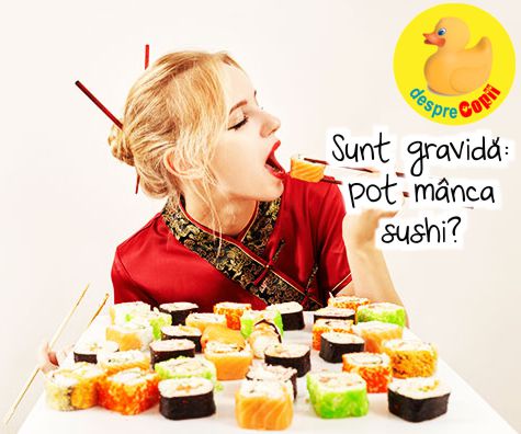 Sunt gravida: pot manca sushi?