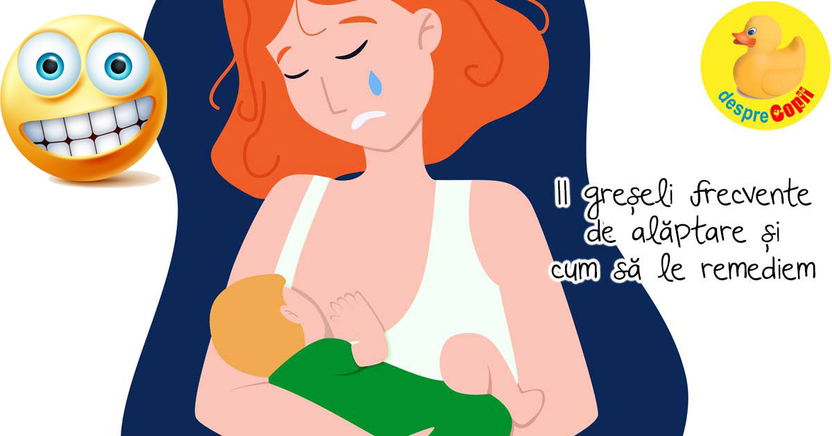 11 greseli de alaptare pe care le fac aproape toate mamicile. Daca le recunosti si stii rezolvarea, bebelusul va fi mai fericit.