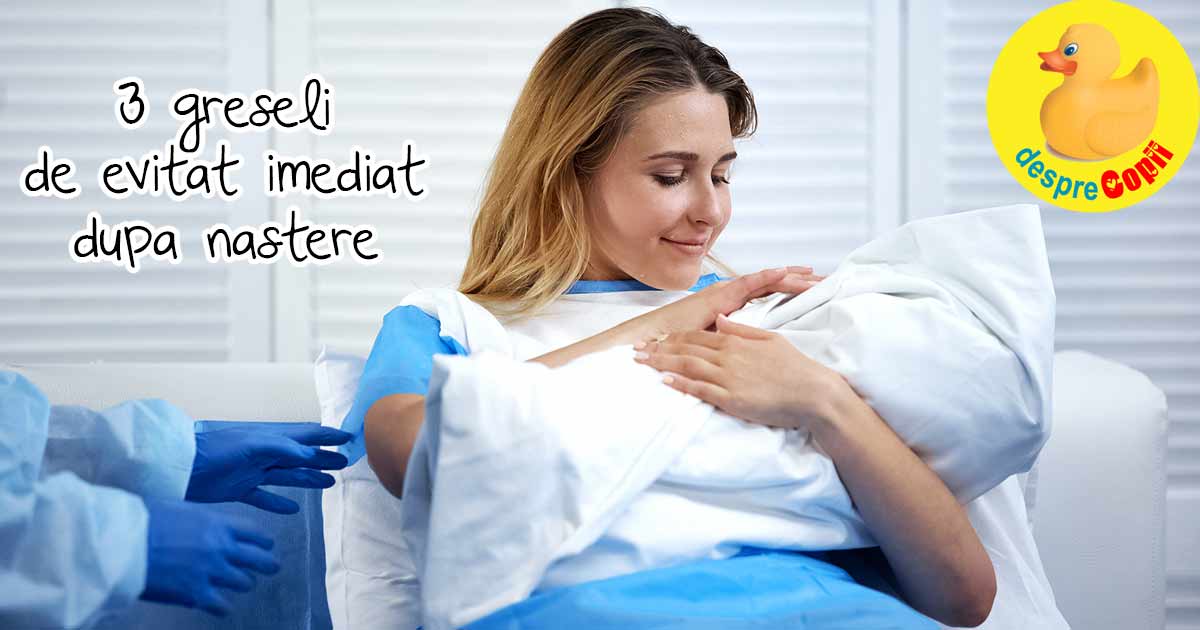 Esti insarcinata? 3 greseli pe care ai putea sa le eviti imediat dupa nasterea bebelusului
