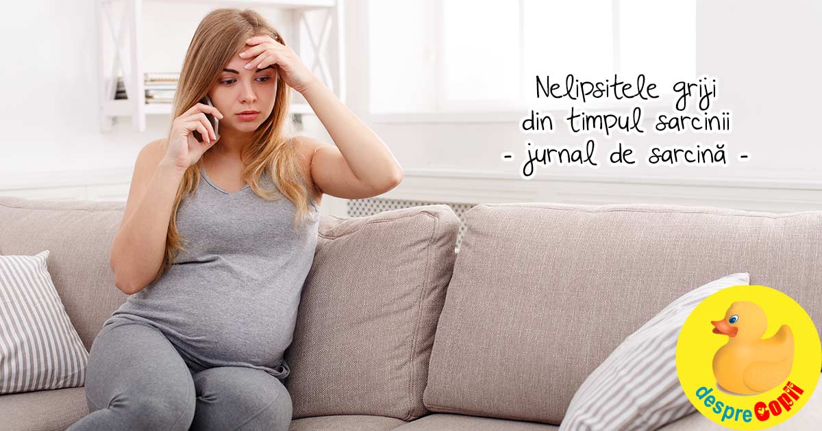 Nelipsitele griji din timpul sarcinii - jurnal de sarcina