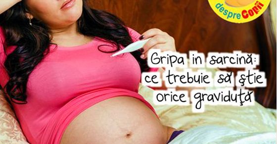 Gripa in sarcina: ce trebuie sa stie orice graviduta