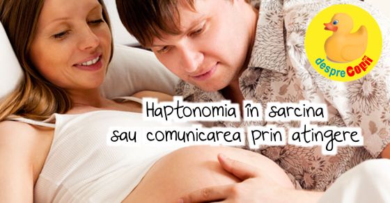 Haptonomia in sarcina sau comunicarea prin atingere