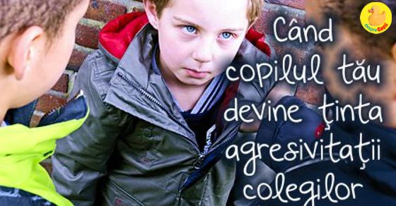 Ce faci cand copilul tau devine tinta agresivitatii colegilor?