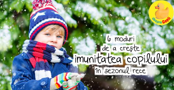 6 moduri de a creste imunitatea copilului in sezonul rece