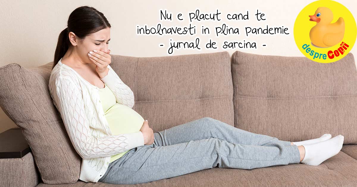 Nivel de stres maxim: cand te imbolnavesti in pandemie si esti gravida - jurnal de sarcina
