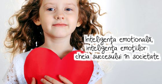 Inteligenta emotionala sau inteligenta emotiilor: cheia succesului in societate