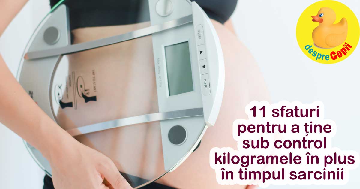 11 sfaturi pentru a tine sub control kilogramele in plus in timpul sarcinii