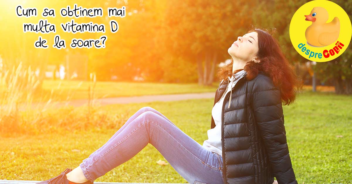 Vitamina D este esentiala pentru sanatate - iata cum putem obtine mai multa vitamina D de la soare