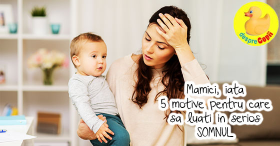 5 motive pentru care trebuie sa iei in serios somnul, daca esti o mama obosita