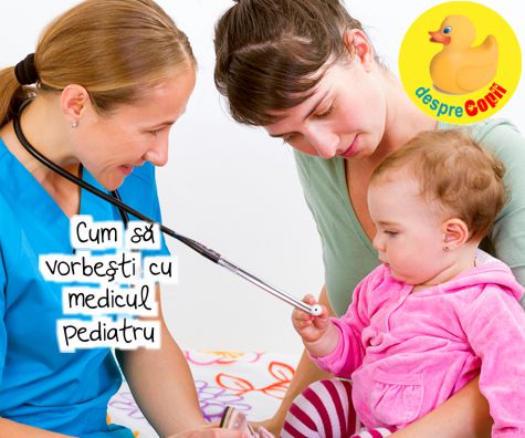 Cum sa vorbesti cu medicul pediatru
