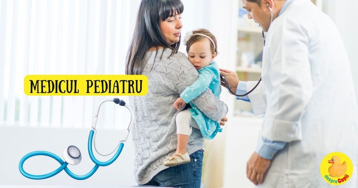 Cum aleg un medic pediatru pentru copilul meu -  criterii si sfaturi utile chiar de la medicul pediatru