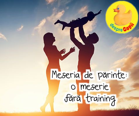 Meseria de parinte – o meserie fara training