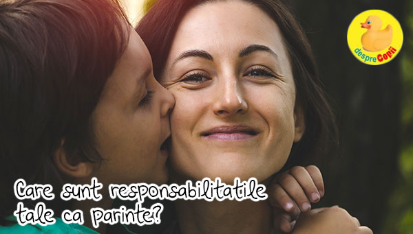 Responsabilitatile parintilor: 10 lucruri pentru care esti si nu esti responsabil ca parinte