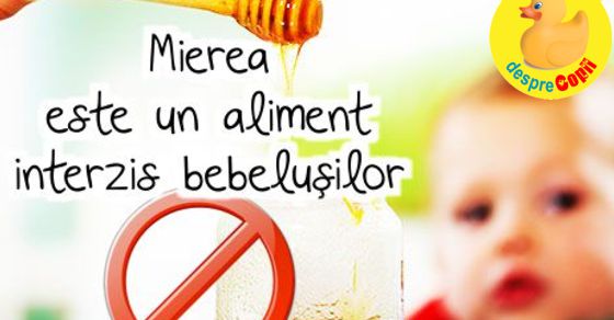 Mierea este un aliment interzis bebelusilor