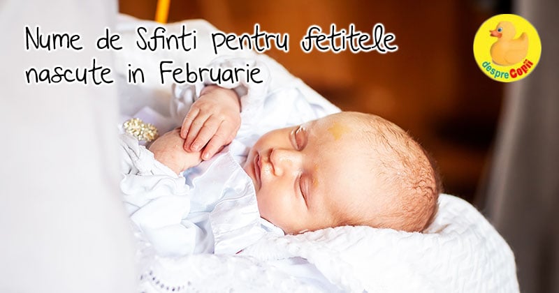 Nume de Sfinti pentru fetitele nascute in luna Februarie
