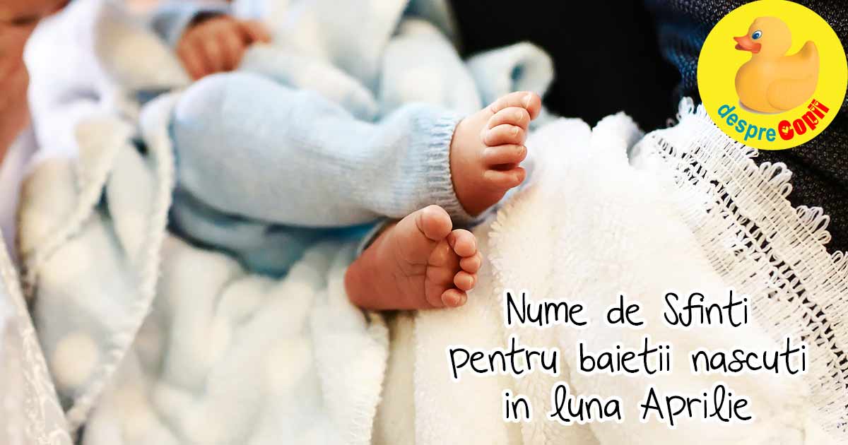 Nume de Sfinti pentru baietii nascuti in luna aprilie