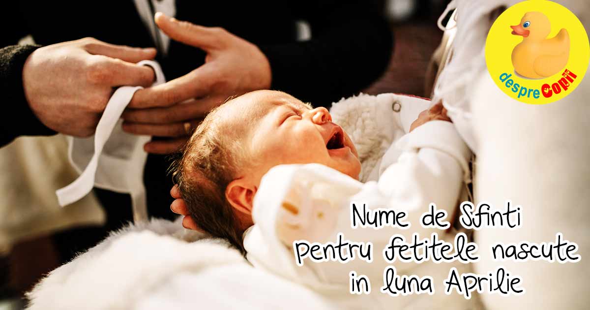 Nume de Sfinti pentru fetitele nascute in luna aprilie