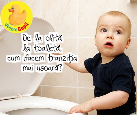 De la olita la toaleta, cum facem tranzitia mai usoara?