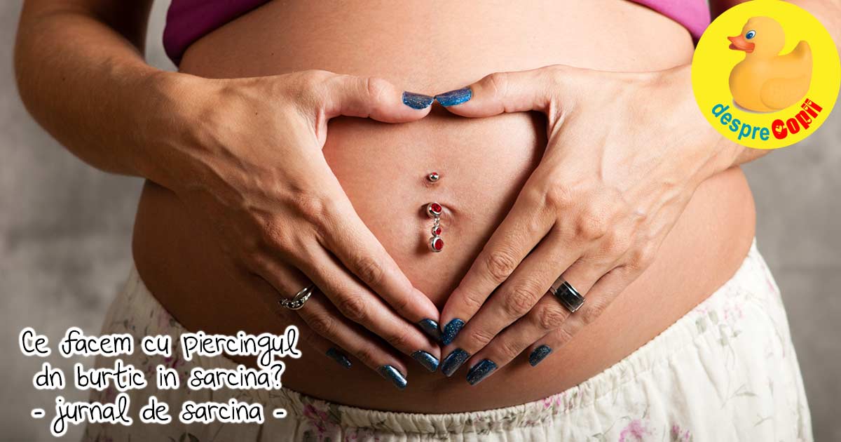 Intamplarile cu piercing-ul meu in buric in timpul sarcinii - jurnal de sarcina
