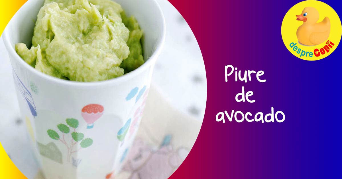 Piure de avocado pentru bebelusi