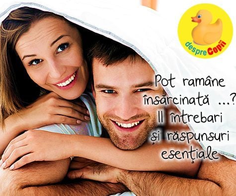Pot ramane insarcinata ? 11 intrebari si raspunsuri esentiale
