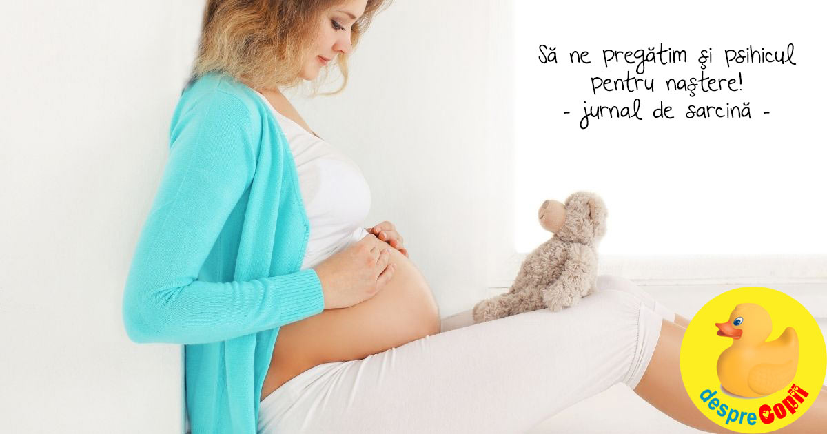 Sa ne pregatim si psihicul pentru nastere - jurnal de sarcina