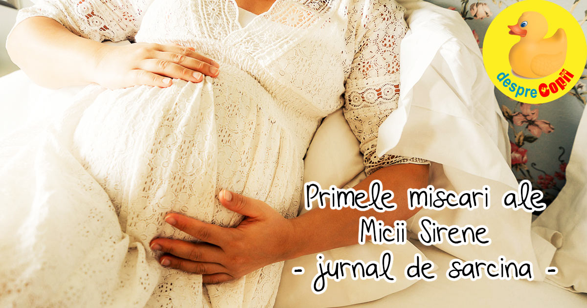 Primele miscari ale micii mele sirene - jurnal de sarcina