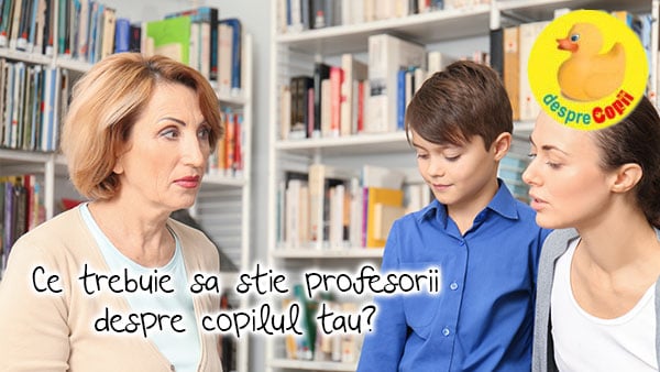 5 lucruri pe care profesorii ar trebui sa le stie despre copilul tau