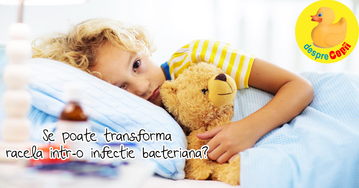 Se poate transforma raceala obisnuita intr-o infectie bacteriana care are nevoie de tratament cu antibiotice?