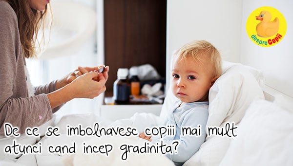 De ce se imbolnavesc copiii mai des dupa ce incep gradinita - iata sfatul medicului pediatru
