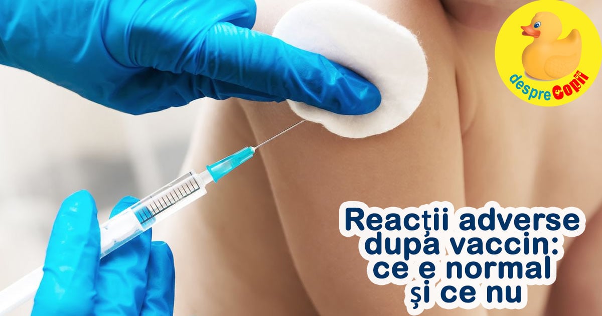 Reactii adverse dupa vaccinurile copilariei -  ce e normal si ce nu