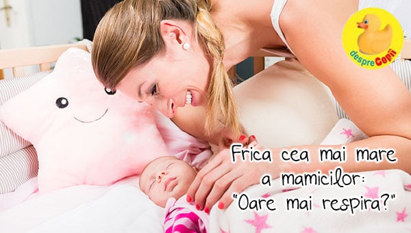 Frica unei mamici de nou nascut: cand ii asculti ingrijorata toata noaptea respiratia