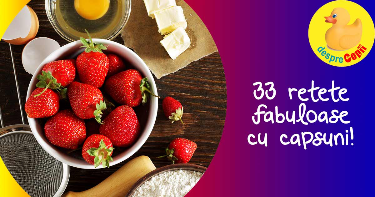 33 retete fabuloase cu capsuni!