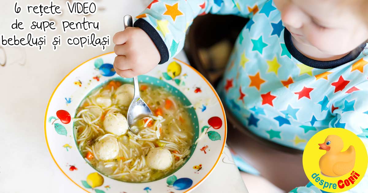 6 retete de supe pentru bebelusi si copilasi - VIDEO