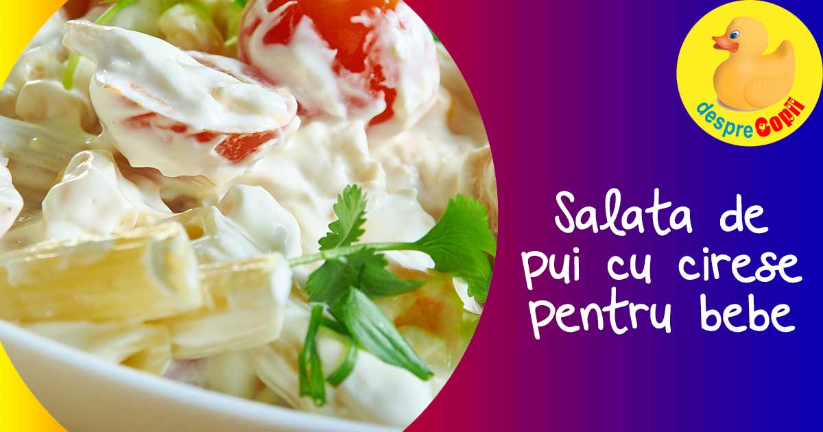 Salata de pui cu cirese - reteta pentru bebelusi si copii