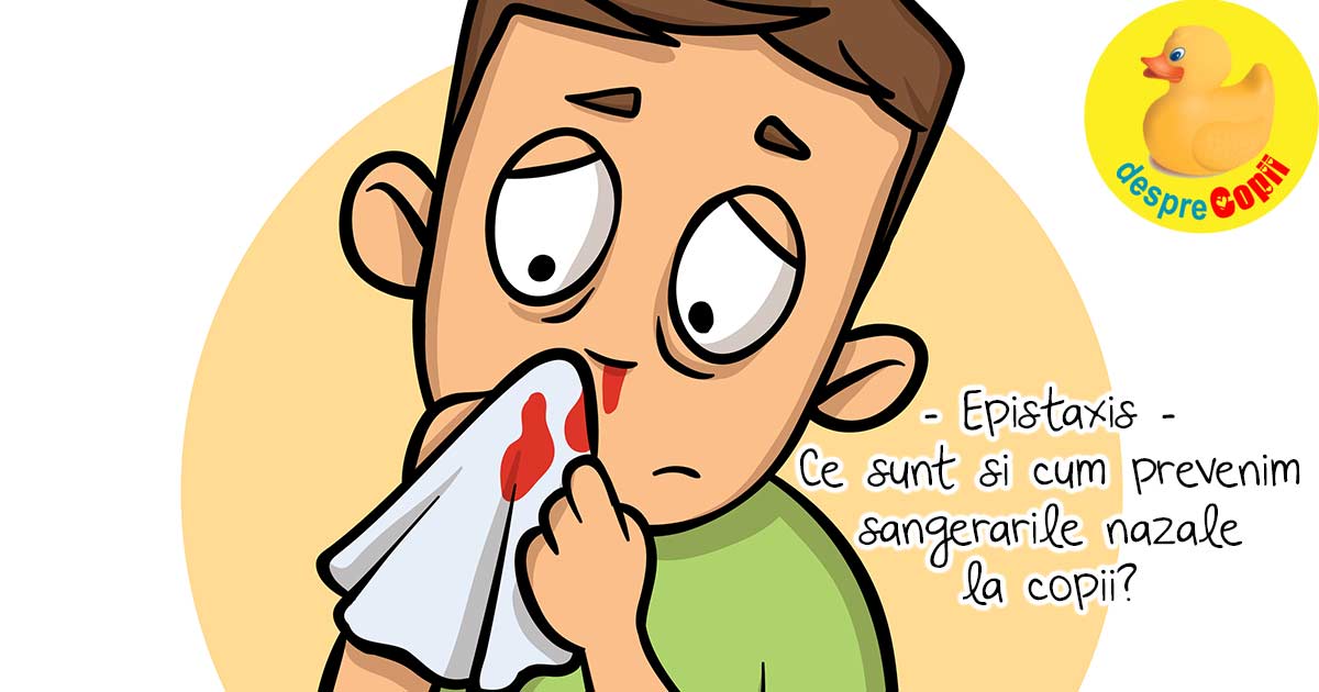 Epistaxis: Sangerarile nazale la copii - ce sunt si cum le putem preveni?