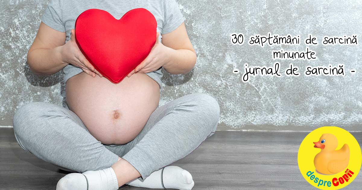 30 saptamani de sarcina, pline de fericire si iubire - jurnal de sarcina