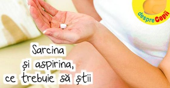 Sarcina si aspirina: ce trebuie sa stii