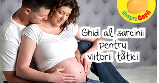 Ghid al sarcinii pentru viitorii tatici