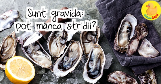 Sunt gravida: pot manca stridii?
