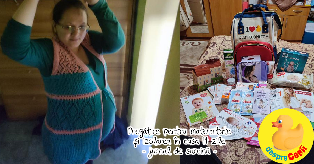 Am avut COVID in saptamana 34: pregatire pentru maternitate si izolarea in casa 14 zile - jurnal de sarcina
