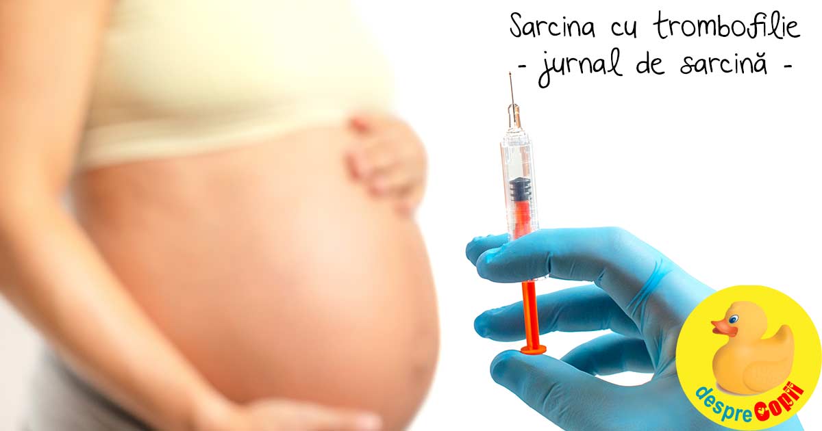 Sunt o gravida cu trombofilie - jurnal de sarcina