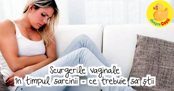 Scurgerile Vaginale In Timpul Sarcinii Ce Trebuie Sa Stii