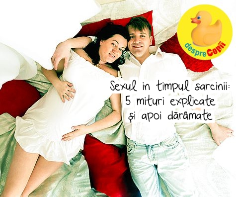 Sexul in timpul sarcinii: 5 mituri explicate si apoi daramate