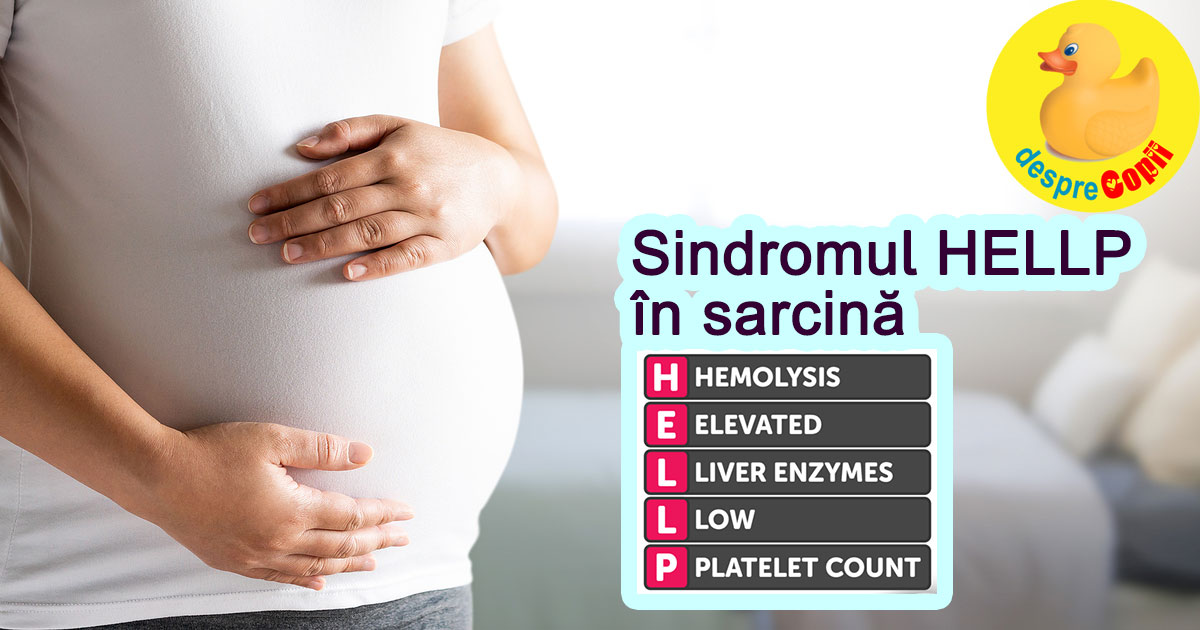 Sindromul HELLP in sarcina: simptome, tratament si prevenire